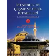 İstanbulun Çeşme ve Sebil Kitabeleri - 1 (Ciltli)