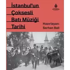 İstanbulun Çok Sesli Batı Müziği Tarihi (Ciltli)