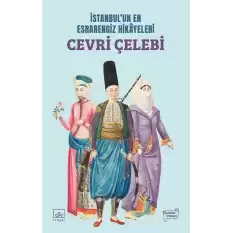 İstanbulun En Esrarengiz Hikayeleri - Cevri Çelebi