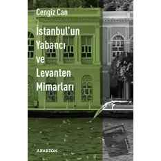 İstanbulun Yabancı ve Levanten Mimarları