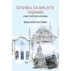 İstanbul’da Birlikte Yaşamak - Living Together In Istanbul