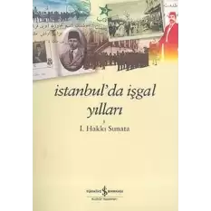 İstanbul’da İşgal Yılları