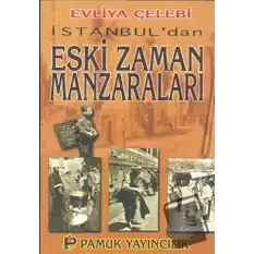 İstanbul’dan Eski Zaman Manzaraları (Kültür-001)