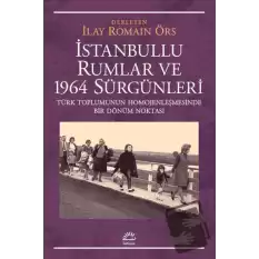 İstanbullu Rumlar ve 1964 Sürgünleri