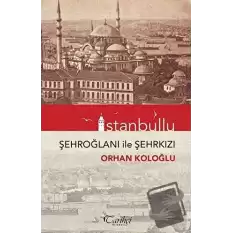 İstanbullu - Şehroğlanı ile Şehrkızı