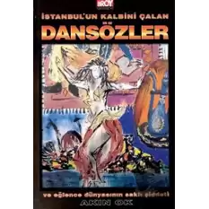 İstanbul’un Kalbini Çalan Dansözler ve Eğlence Dünyasının Saklı Şiddeti