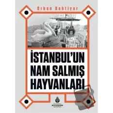 İstanbul’un Nam Salmış Hayvanları (Ciltli)