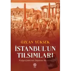 İstanbul’un Tılsımları Evliya Çelebi’nin Düşünme Biçimleri