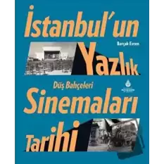 İstanbul’un Yazlık Sinemaları Tarihi Düş Bahçeleri (Ciltli)