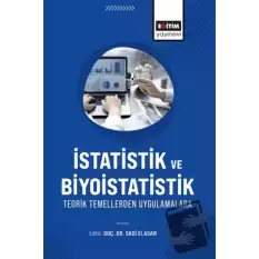 İstatistik ve Biyoistatistik Teorik Temellerden Uygulamalara