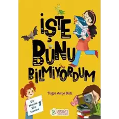 İşte Bunu Bilmiyordum