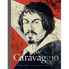 İşte Caravaggio (Ciltli)