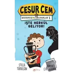 İşte Herkül Geliyor! - Cesur Cem ve Beceriksiz Kahramanlar 1 (Ciltli)