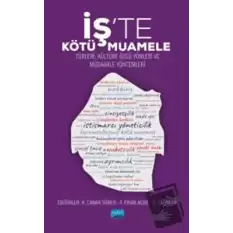 İş’te Kötü Muamele - Türleri, Kültüre Özgü Yönleri Ve Müdahale Yöntemleri