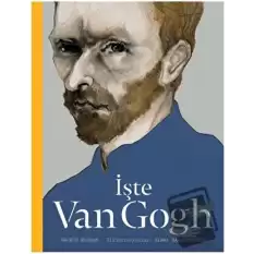 İşte Van Gogh (Ciltli)