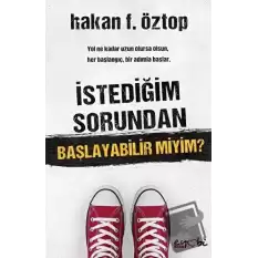 İstediğim Sorundan Başlayabilir Miyim?