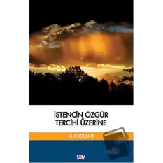 İstencin Özgür Tercihi Üzerine