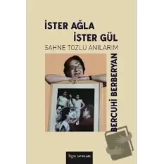 İster Ağla İster Gül