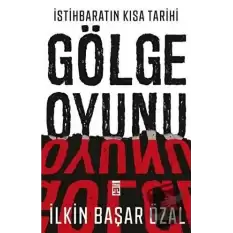 İstihbaratın Kısa Tarihi: Gölge Oyunu