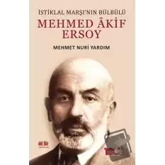 İstiklal Marşı’nın Bülbülü Mehmed Akif Ersoy