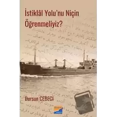 İstiklal Yolunu Niçin Öğrenmeliyiz?