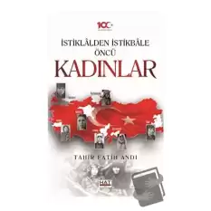 İstiklalden İstikbale Öncü Kadınlar