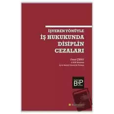 İşveren Yönüyle İş Hukukunda Disiplin Cezaları