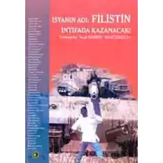 İsyanın Adı: Filistin İntifada Kazanacak!