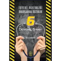 İşyeri Hekimliği Sınavlarına Hazırlık 6 Deneme Sınavı