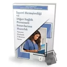 İşyeri Hemşireliği ve Diğer Sağlık Personeli Sınavlarına Hazırlık Tamamı Çözümlü 5 Deneme Sınavı