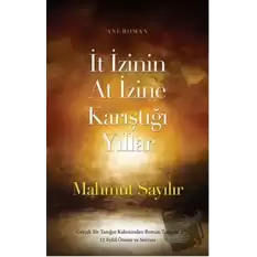 İt İzinin At İzine Karıştığı Yıllar