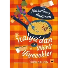 İtalya’dan Sihirli Yiyecekler - Masallara Buyurun