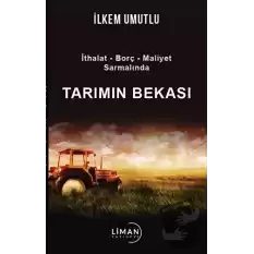 İthalat - Borç - Maliyet Sarmalında Tarımın Bekası