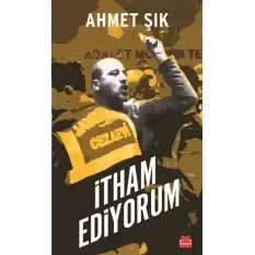 İtham Ediyorum