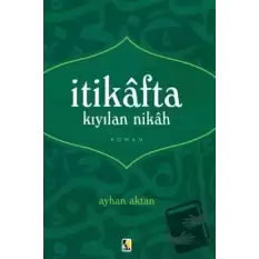 İtikafta Kıyılan Nikah