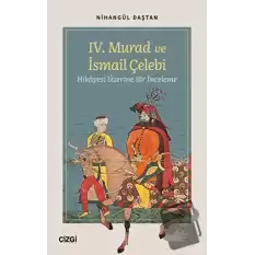 IV. Murad ve İsmail Çelebi Hikâyesi Üzerine Bir İnceleme