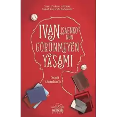 Ivan Isaenkonun Görünmeyen Yaşamı (Ciltli)