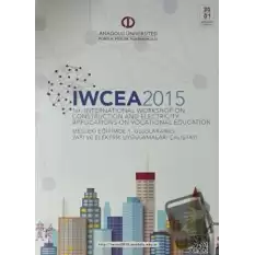 IWCEA 2015 : 1st Internatioanl Workshop on Construction and Electricity Applications on Vocationel Education : Mesleki Eğitimde 1. Uluslararası Yapı ve Elektrik Uygulamaları Çalıştayı