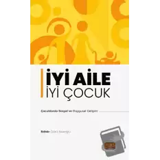 İyi Aile İyi Çocuk - Çocuklarda Sosyal ve Duygusal Gelişim