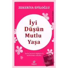 İyi Düşün Mutlu Yaşa