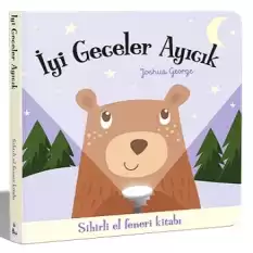 İyi Geceler Ayıcık – Sihirli El Feneri Kitabı (Ciltli)