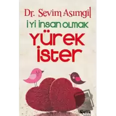 İyi İnsan Olmak Yürek İster