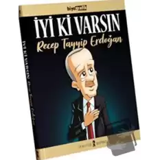 İyi Ki Varsın Recep Tayyip Erdoğan (Ciltli)