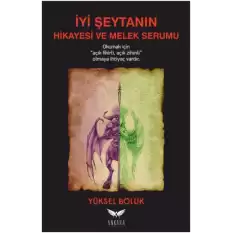 İyi Şeytanın Hikayesi Ve Melek Serumu