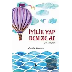 İyilik Yap Denize At