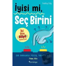 İyisi mi, Seç Birini