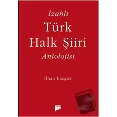 İzahlı Türk Halk Şiiri Antolojisi