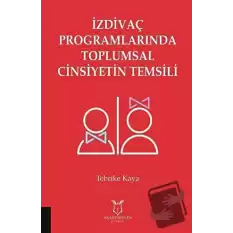 İzdivaç Programlarında Toplumsal Cinsiyetin Temsili