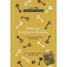 İzdivaçlar, İttifaklar ve İhtilaflar - Kadınların Hafızası