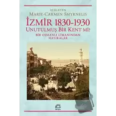 İzmir 1830-1930 Unutulmuş Bir Kent mi?